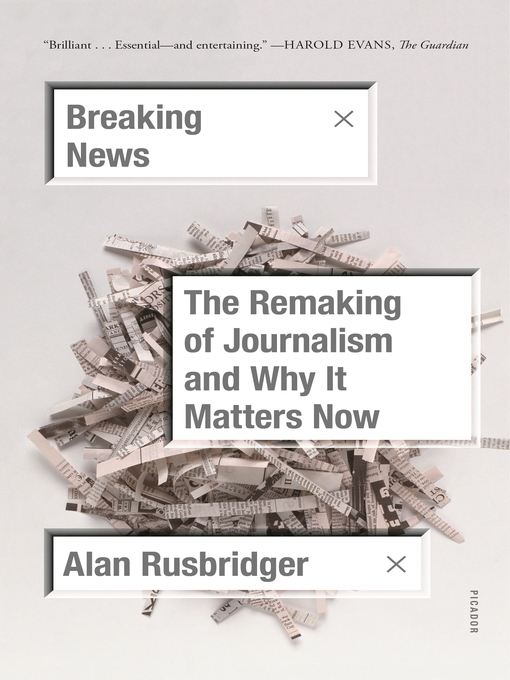 Title details for Breaking News by Alan Rusbridger - Available